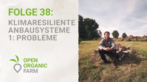 38 Klimaresiliente Anbausysteme Teil 1: Probleme
